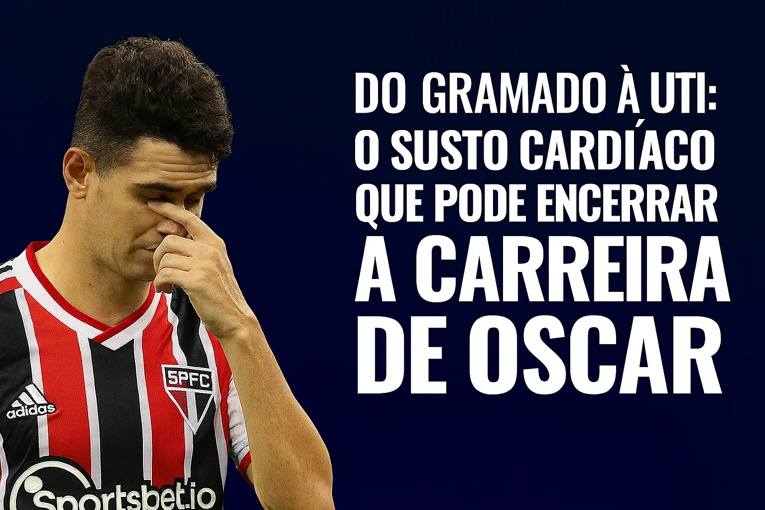 O Susto Cardíaco que Pode Encerrar a Carreira de Oscar