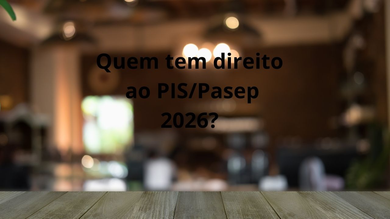 Quem tem direito ao PIS/Pasep 2026?
